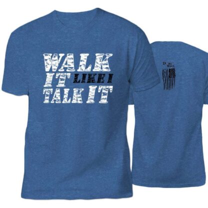 Walk it Like I Talk it - T Shirt