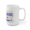 Boss is Bigger Coffee Mug - Image 2