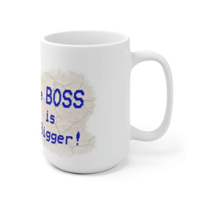 Boss is Bigger Coffee Mug - Image 2